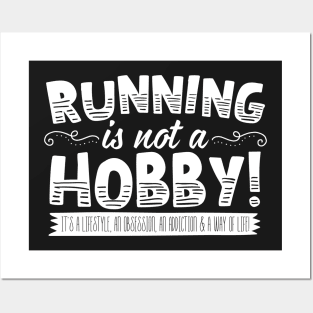 Running Is Not A Hobby Posters and Art